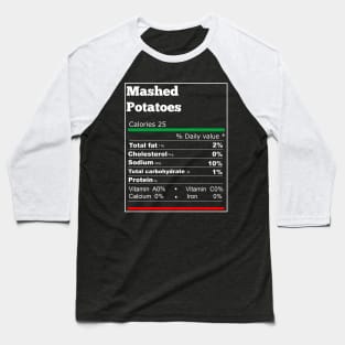 Nutrition Mashed Potatoes funny T-shirt Baseball T-Shirt